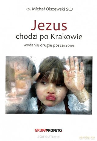 Jezus chodzi po Krakowie - Michał Olszewski SCJ [KSIĄŻKA]