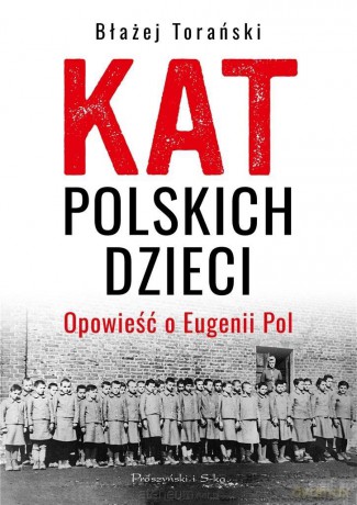 Kat polskich dzieci - Błażej Torański [KSIĄŻKA]