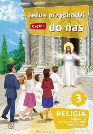 Katechizm SP 3 Jezus przychodzi do nas cz.1 - Piotr Goliszek [KSIĄŻKA]