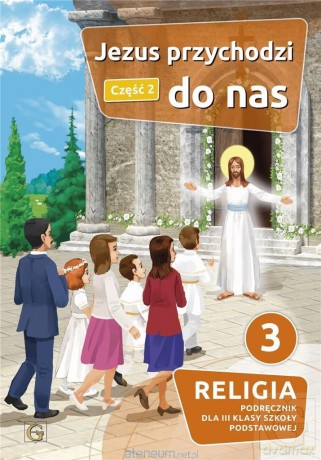 Katechizm SP 3 Jezus przychodzi do nas cz.2 - Piotr Goliszek [KSIĄŻKA]