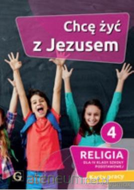 Katechizm SP 4 Chcę żyć z Jezusem Karty pracy - Piotr Goliszek [KSIĄŻKA]