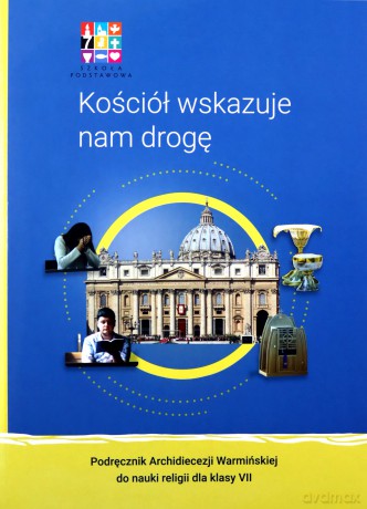 Katechizm SP 7 Kościół wskazuje nam drogę podręcznik [KSIĄŻKA]