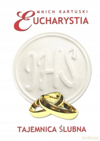Eucharysita. Tajemnica ślubna - Minich Kartuski [KSIĄŻKA]