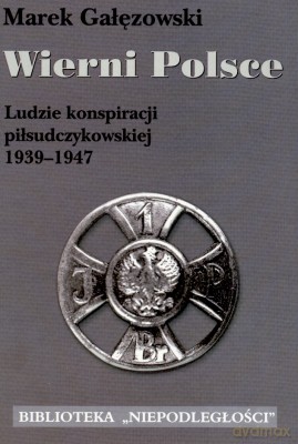 Wierni Polsce - Marek Gałęzowski [KSIĄŻKA]