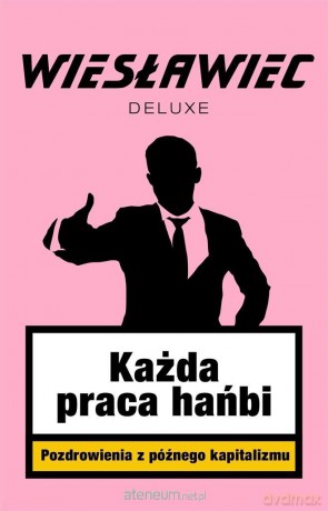 Każda praca hańbi (z autografem) - Wiesławiec Deluxe [KSIĄŻKA]