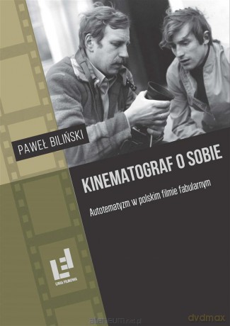 Kinematograf o sobie - Paweł Biliński [KSIĄŻKA]
