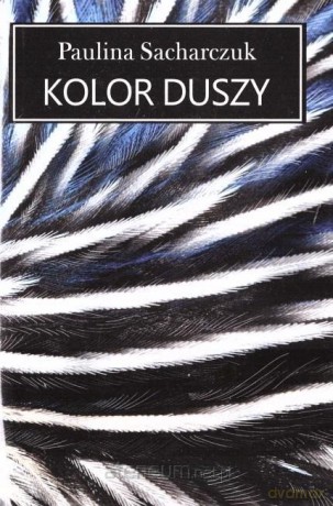Kolor duszy - Paulina Sacharczuk [KSIĄŻKA]