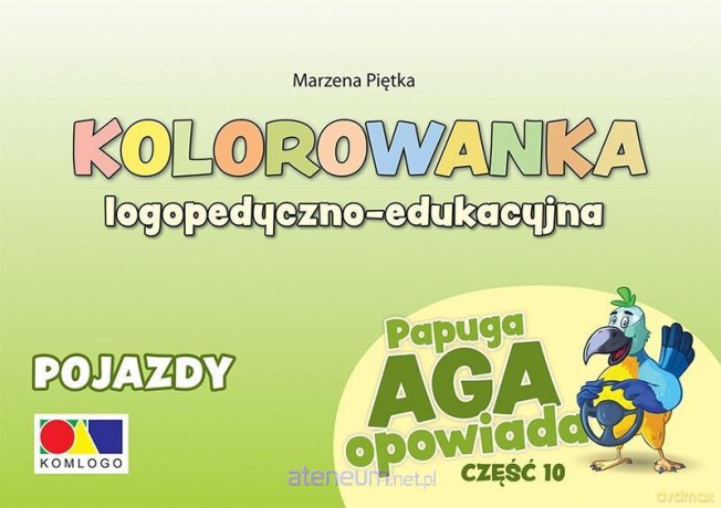Kolorowanka Papuga Aga opowiada cz.10 Pojazdy - Marzena Piętka [KSIĄŻKA]