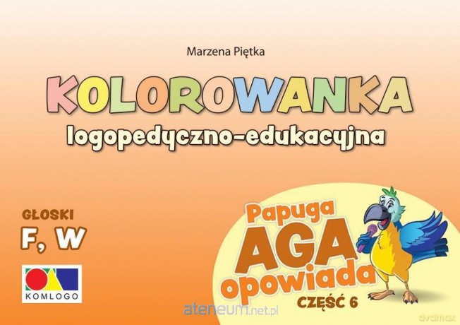 Kolorowanka Papuga Aga opowiada cz.6 F, W - Marzena Piętka [KSIĄŻKA]
