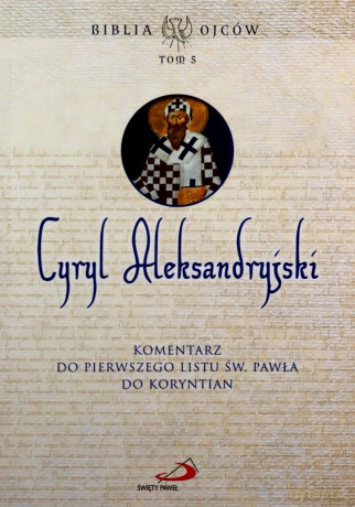 Komentarz do Pierwszego Listu św. Pawła - Cyryl Aleksandryjski [KSIĄŻKA]