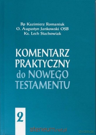 Komentarz praktyczny do Nowego Testamentu (Tom 2) [KSIĄŻKA]