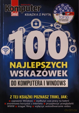 Komputer Świat 100 najlepszych wskazówek do.. [KSIĄŻKA]
