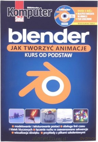 Komputer Świat Blender Jak tworzyć animacje [KSIĄŻKA]