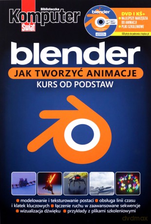 Komputer Świat Blender Jak tworzyć animacje [KSIĄŻKA]