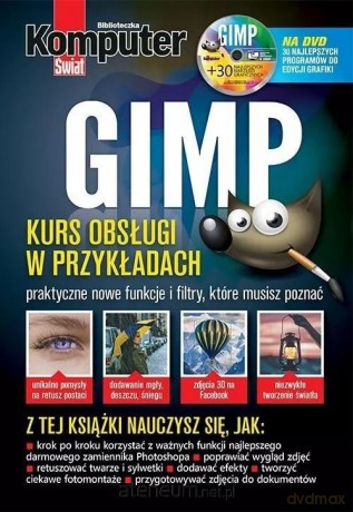 Komputer Świat GIMP + 30 najlepszych narzędzi.. [KSIĄŻKA]