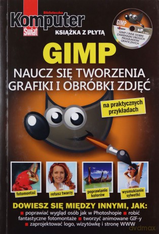 Komputer Świat GIMP Naucz się tworzenia grafiki [KSIĄŻKA]