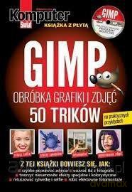 Komputer Świat GIMP Obróbka grafiki i zdjęć [KSIĄŻKA]