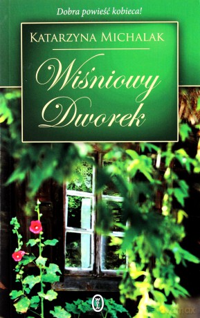 wisniowy dworek - katarzyna michalak [KSIĄŻKA]