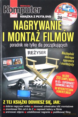 Komputer Świat Nagrywanie i montaż filmów [KSIĄŻKA]