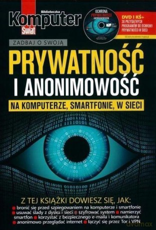 Komputer Świat Prywatność i anonimowość [KSIĄŻKA]