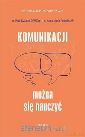 Komunikacji można się nauczyć - Anna Maria Pudełko, Piotr Kwiatek [KSIĄŻKA]