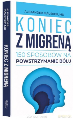 Koniec z migreną - Alexander Mauskop [KSIĄŻKA]