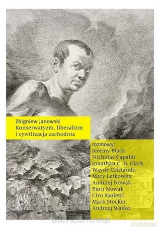 Konserwatyzm, liberalizm i cywilizacja zachodnia - Zbigniew Janowski [KSIĄŻKA]