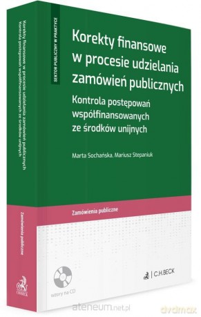 Korekty finansowe w procesie udzielania zamówień - Marta Sochańska, Mariusz Stepaniuk [KSIĄŻKA]