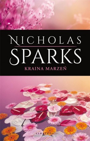 Kraina marzeń (wydanie kolekcyjne) - Nicholas Sparks [KSIĄŻKA]