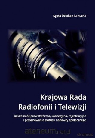 Krajowa Rada Radiofonii i Telewizji - Agata Dziekan - Łanucha [KSIĄŻKA]
