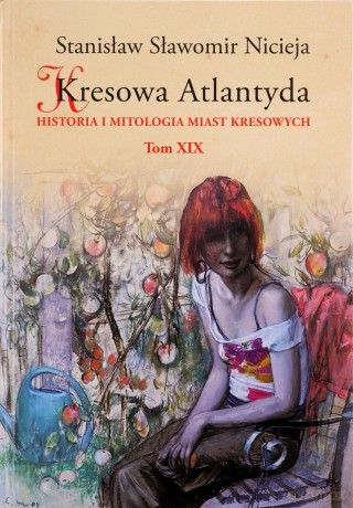 Kresowa Atlantyda (Tom 19) - Stanisław Sławomir Nicieja [KSIĄŻKA]