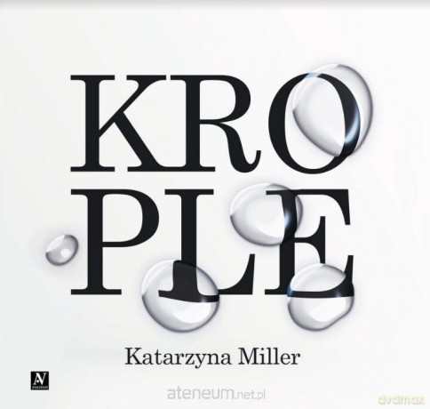 Krople - Katarzyna Miller [KSIĄŻKA]