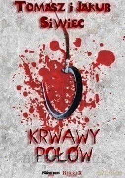 Krwawy połów - Tomasz Siwiec, Jakub Siwiec [KSIĄŻKA]