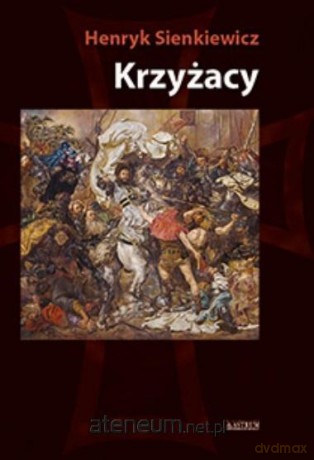 Krzyżacy (Tom 1) - Henryk Sienkiewicz [KSIĄŻKA]