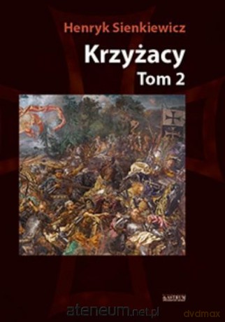 Krzyżacy (Tom 2) - Henryk Sienkiewicz [KSIĄŻKA]