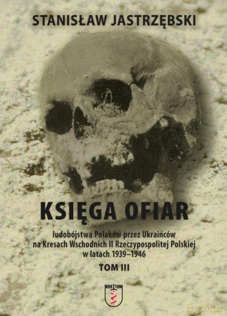Księga ofiar ludobójstwa - Stanislaw Jastzębski [KSIĄŻKA]
