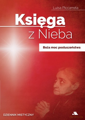 Księga z Nieba (Tom 4) Boża moc posłuszeństwa - Luisa Piccarreta [KSIĄŻKA]