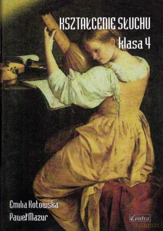 Kształcenie słuchu klasa 4 - Emilia Kotowska, Paweł Mazur [KSIĄŻKA]