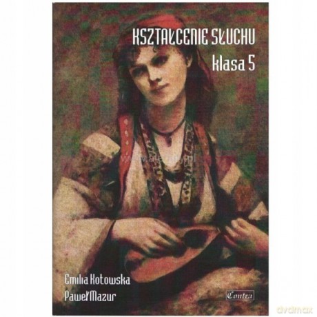Kształcenie słuchu klasa 5 - Emilia Kotowska, Paweł Mazur [KSIĄŻKA]
