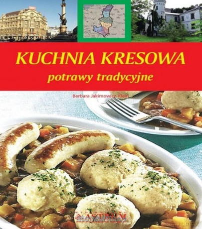 Kuchnia kresowa. Potrawy tradycyjne A5 - Barbara Jakimowicz-Klein [KSIĄŻKA]