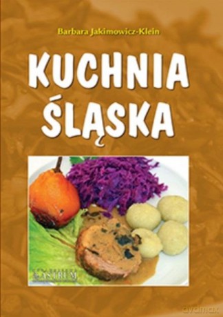 Kuchnia śląska A4 - Barbara Jakimowicz-Klein [KSIĄŻKA]