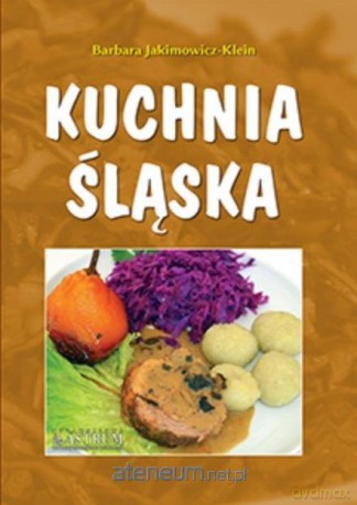 Kuchnia śląska A5 - Barbara Jakimowicz-Klein [KSIĄŻKA]