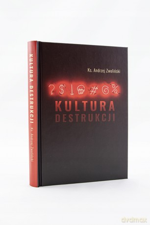 Kultura destrukcji - Andrzej Zwoliński [KSIĄŻKA]