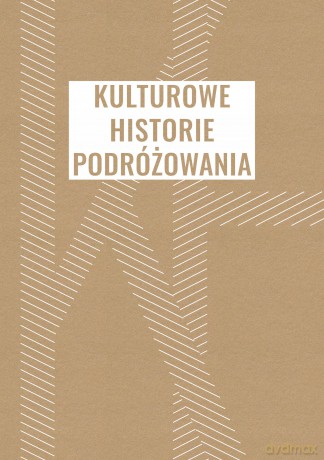Kulturowe historie podróżowania - Barbara Orzeł [KSIĄŻKA]