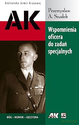 wspomnienia oficera do zadan specjalnych - przemyslaw a. szudek [KSIĄŻKA]