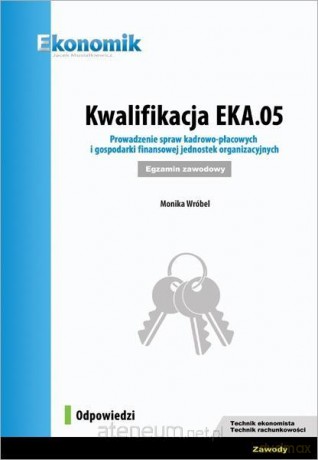 Kwalifikacja EKA.05. Prowadz. spraw kadrowo - Monika Wróbel [KSIĄŻKA]