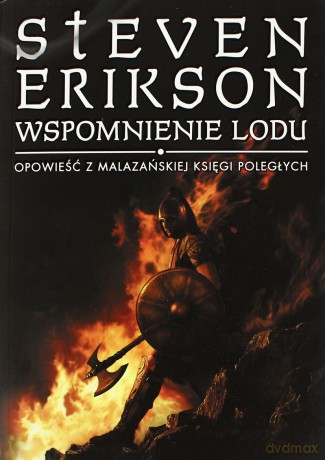Wspomnienie Lodu Opowieść Z Malazańskiej Księgi Poległych - Steven Erikson [KSIĄŻKA]
