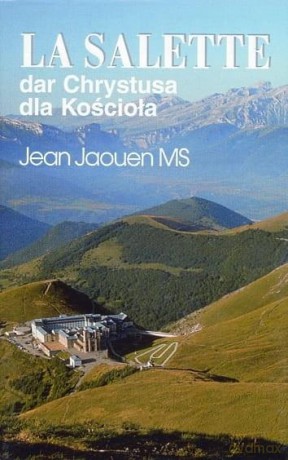 La Salette dar Chrystusa dla Kościoła - Jean Jaouen MS [KSIĄŻKA]
