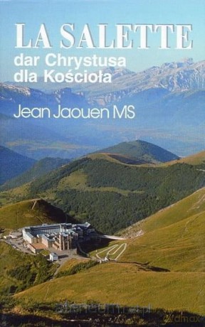 La Salette dar Chrystusa dla Kościoła - Jean Jaouen MS [KSIĄŻKA]