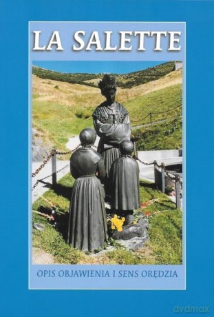 La Salette. Opis objawienia i sens orędzia - Roger Castel MS [KSIĄŻKA]